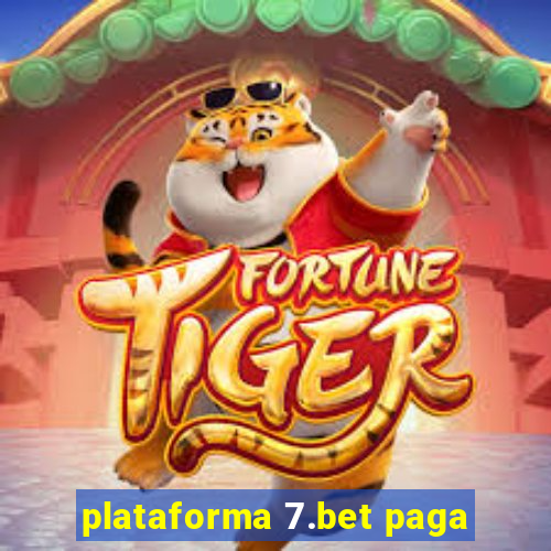 plataforma 7.bet paga